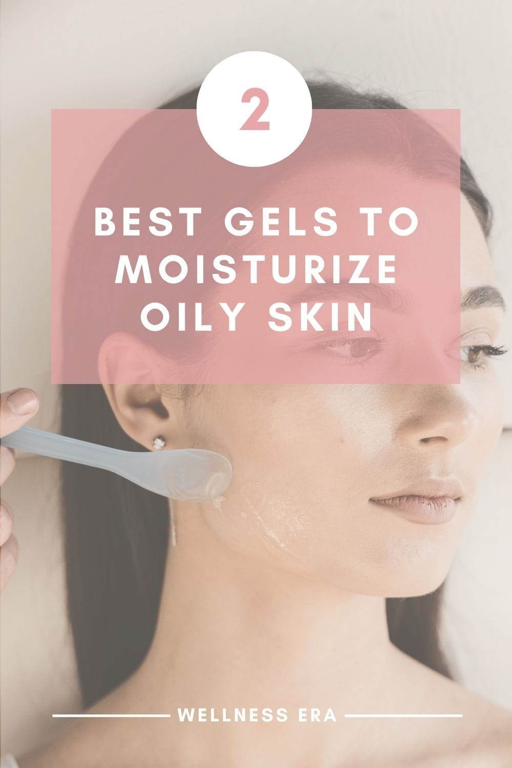2 best gels to moisturize oily skin