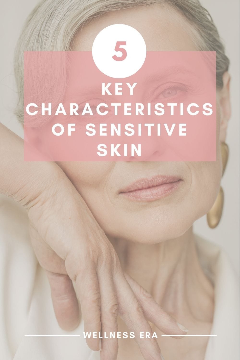 5 Key Characteristics of Sensitive Skin