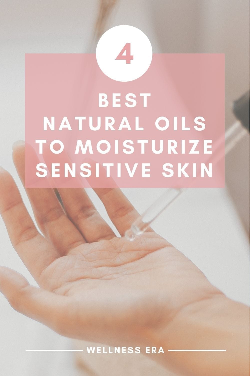 4 Best Natural oils for moisturizing Sensitive Skin