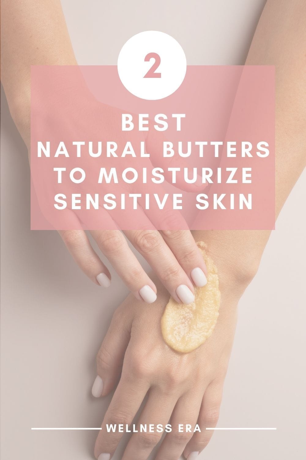 2 Best Natural butters for moisturizing Sensitive Skin