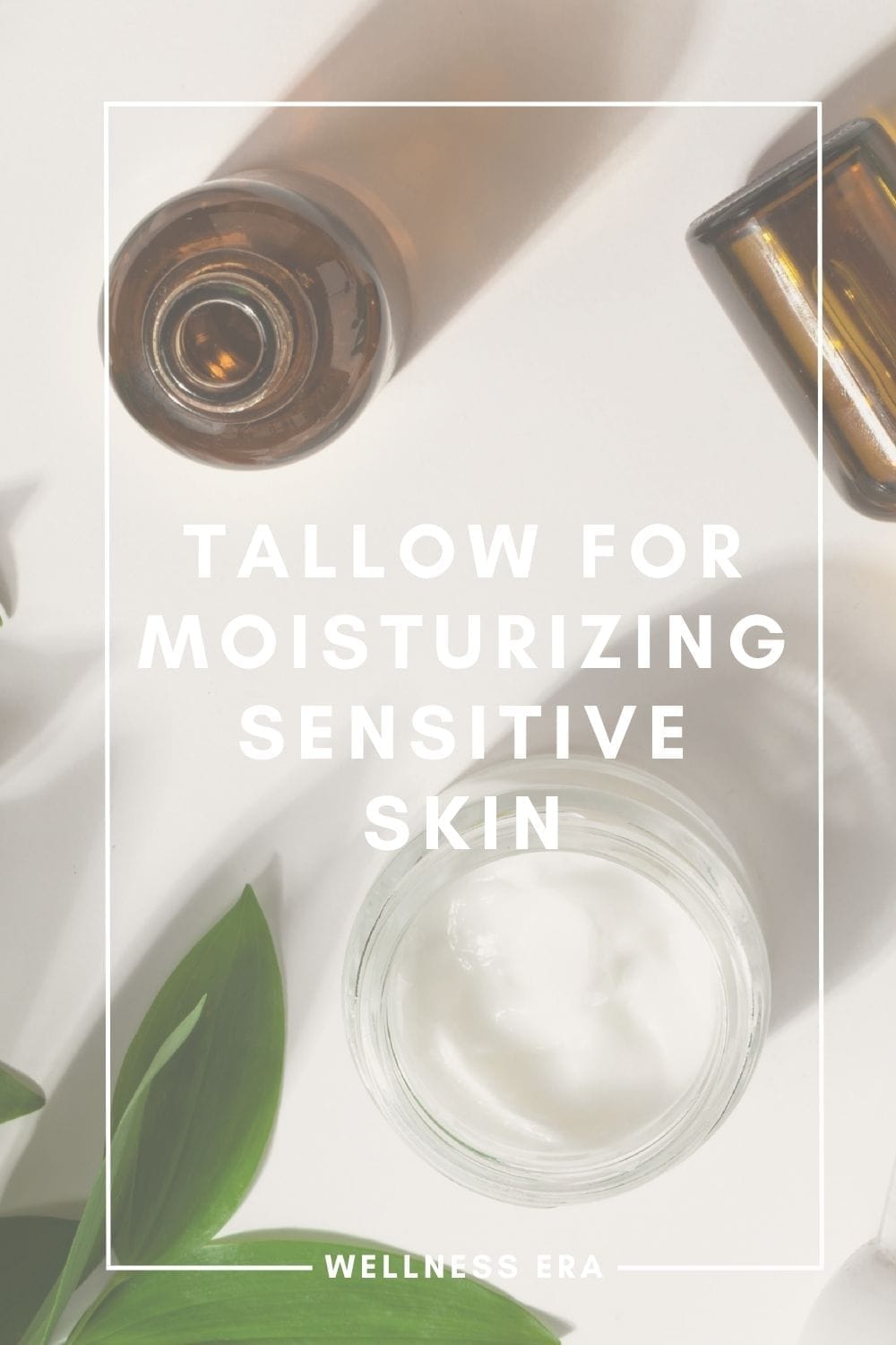 Tallow for moisturizing sensitive skin