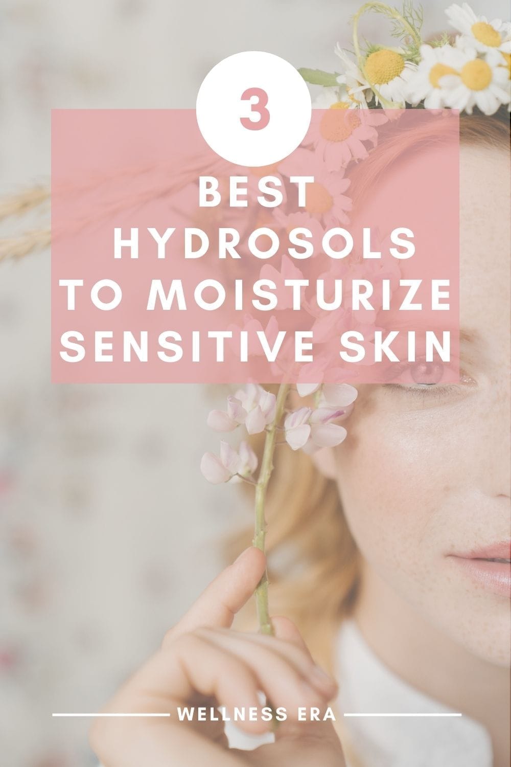 3 best Hydrosols to moisturize sensitive skin