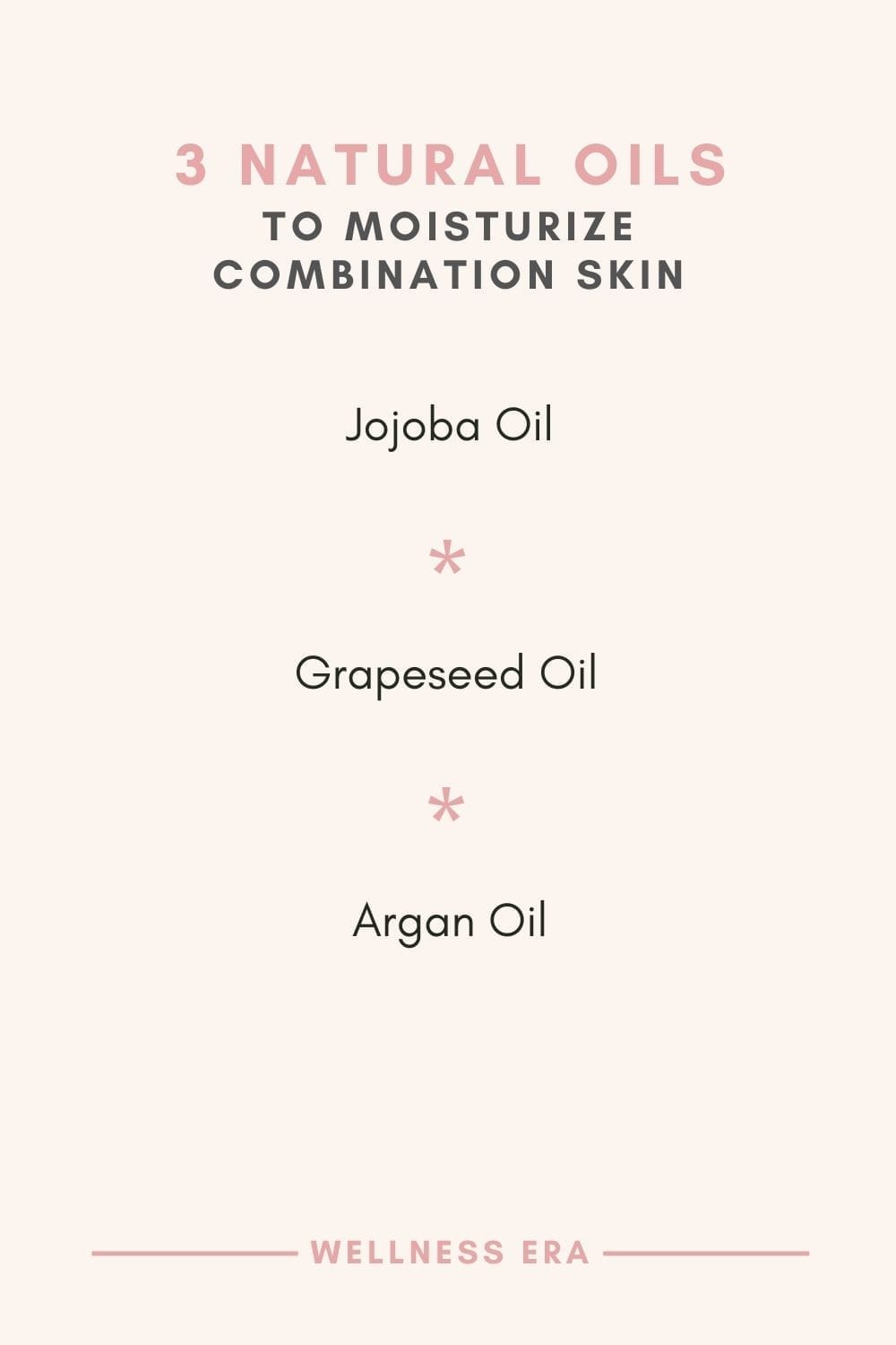- [ ]  3 natural oils **to moisturize combination skin - Jojoba Oil - Grapeseed Oil - Argan Oil**  ### **2. Oil Mixtures**