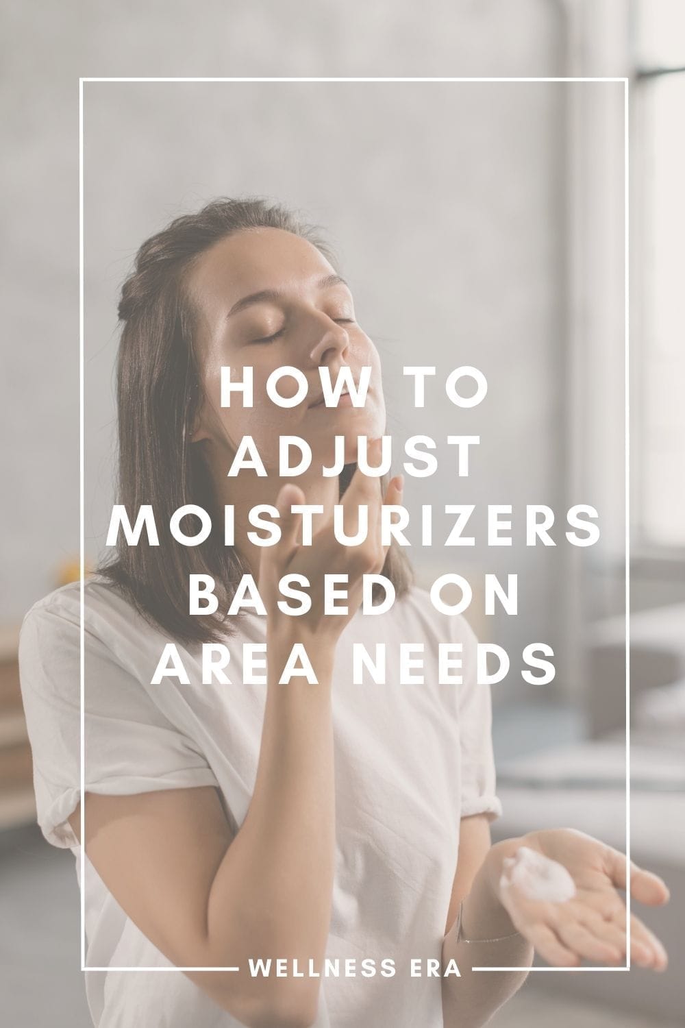 How to Adjust Moisturizers Based on Area Needs