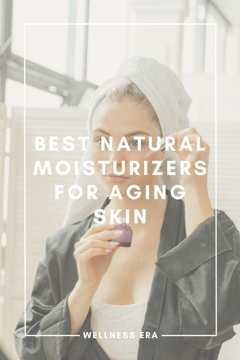 Best Natural Moisturizers for Aging Skin