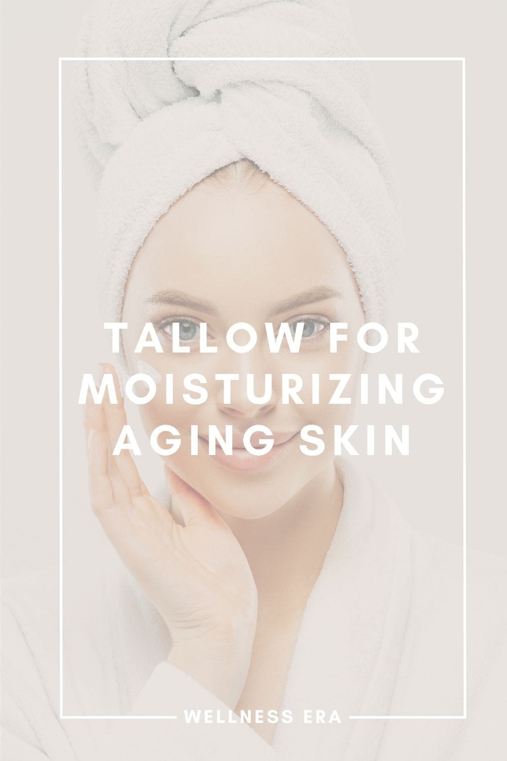 Tallow for moisturizing aging skin