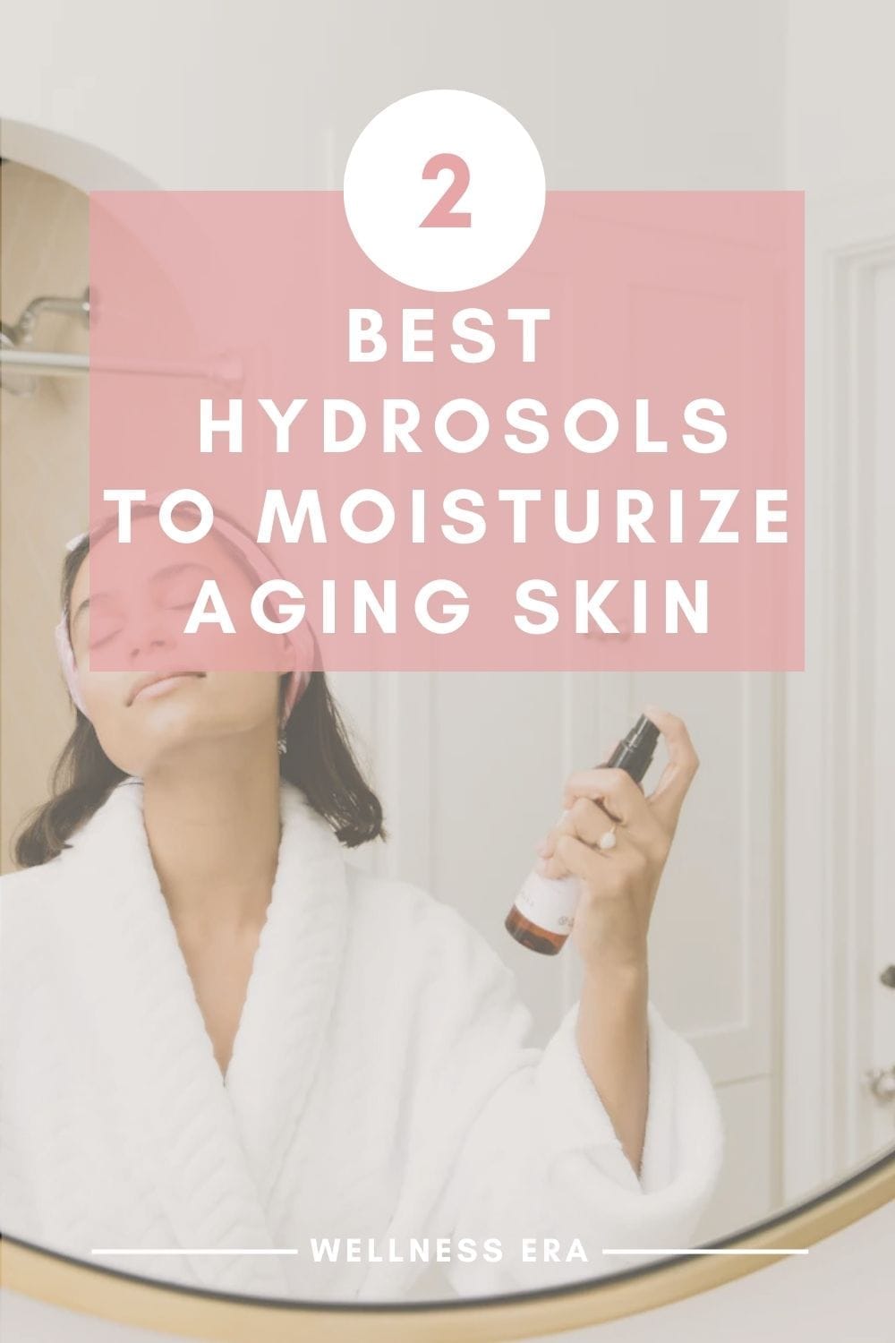 2 Best Hydrosols to moisturize aging skin