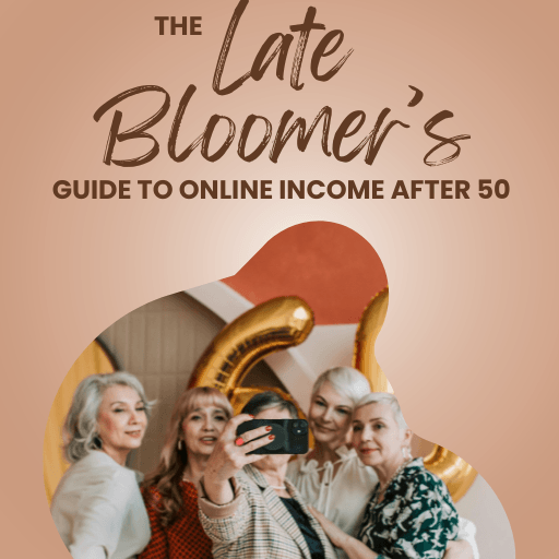  Late Bloomer's guide to online income after 50
