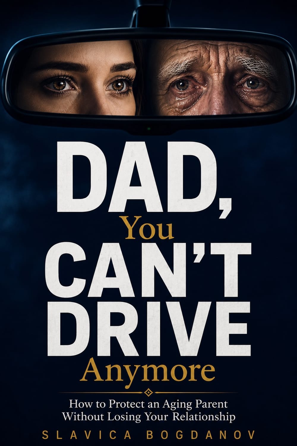 Dad, You Can't Drive Anymore