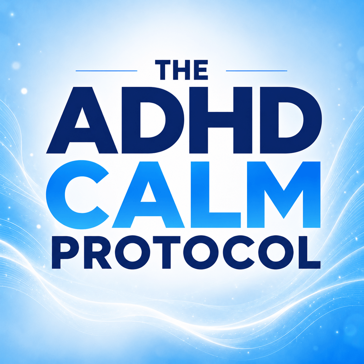 The ADHD Calm Protocol