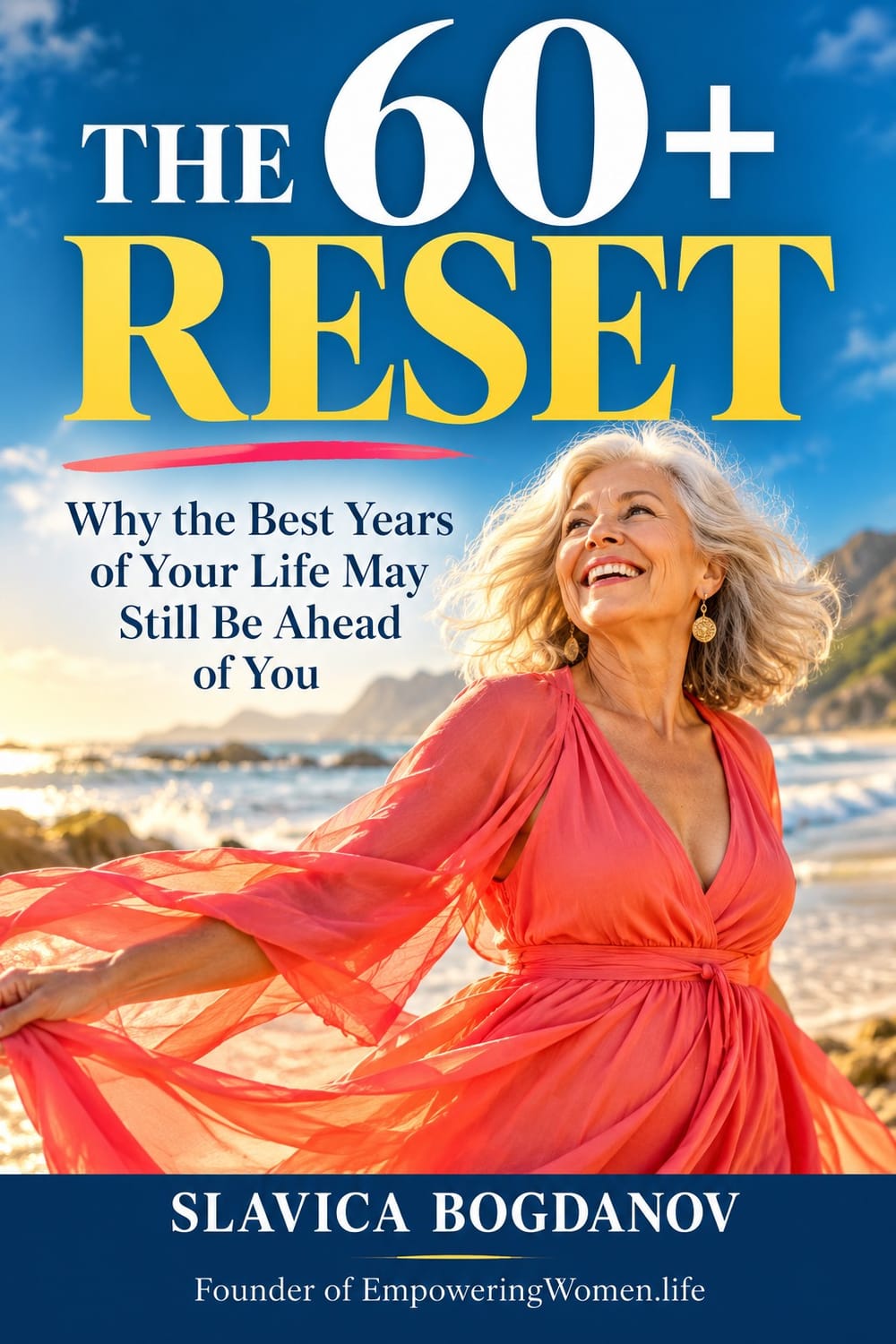 The 60+ Reset by Slavica Bogdanov — Why the Best Years of Your Life May Still Be Ahead of You