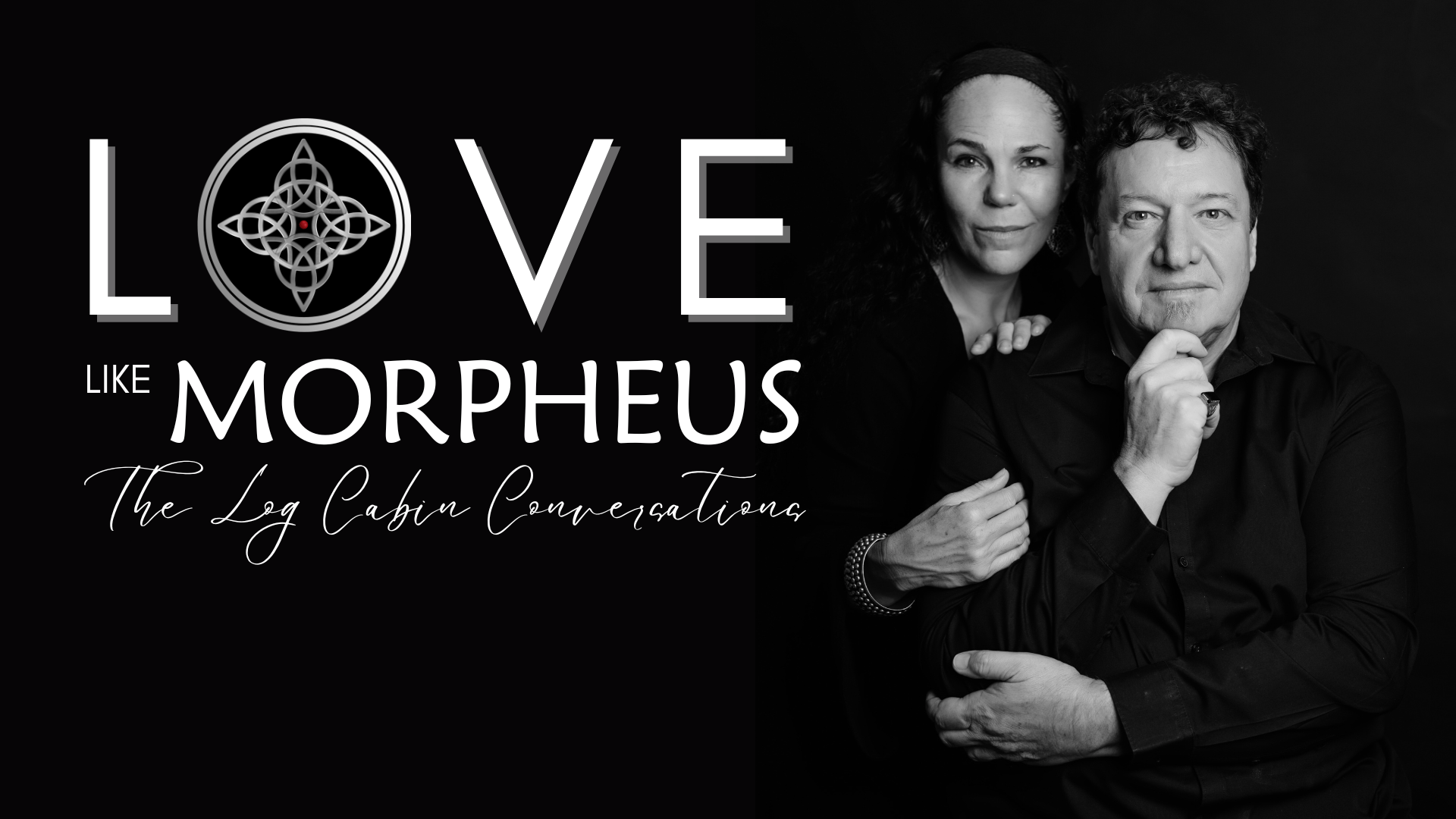 Love Like Morpheus: The Log Cabin Conversations