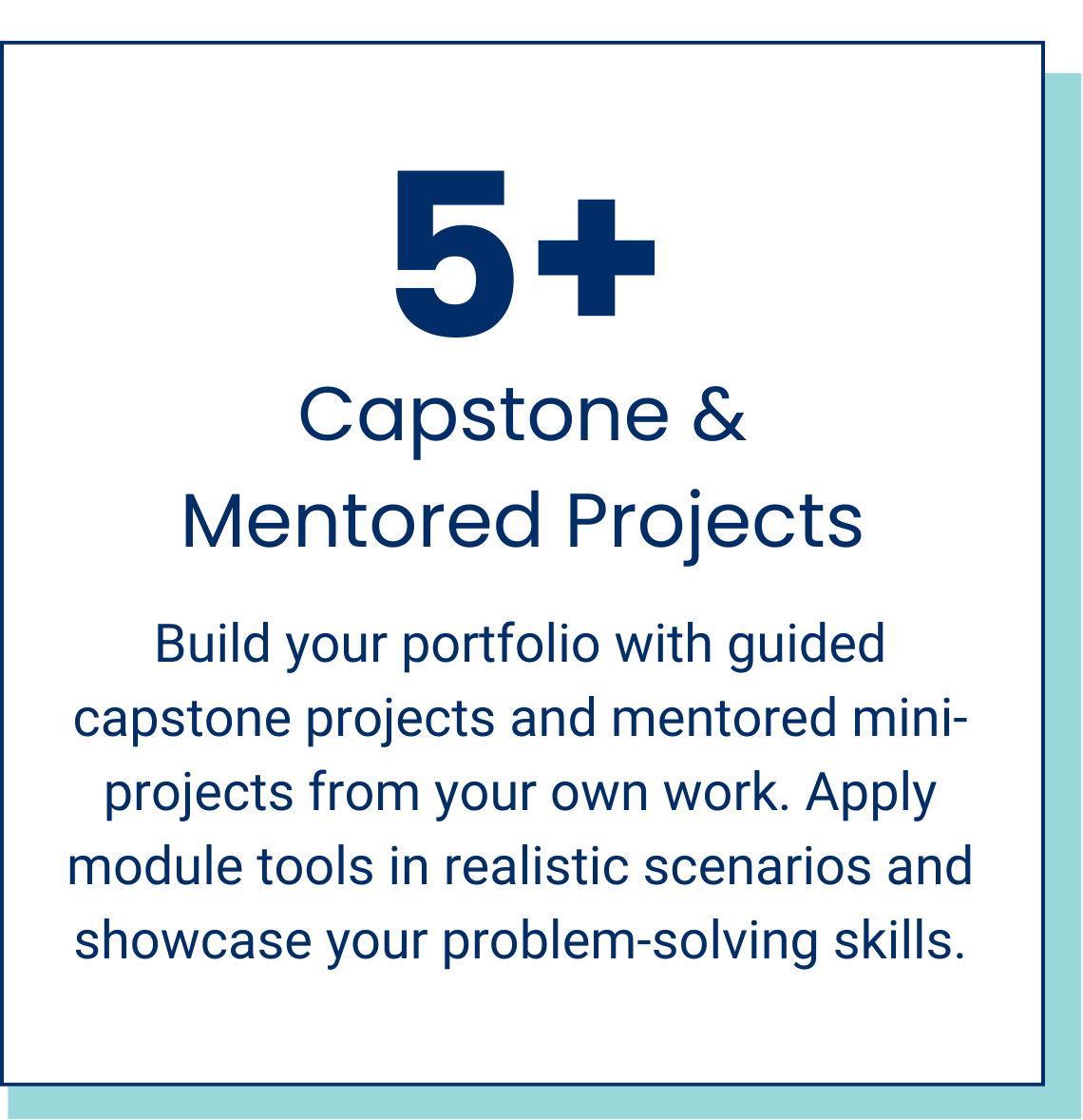 5+ Capstone Projects & Mentorship — Build a portfolio with guided capstones and mentored mini-projects from your work.