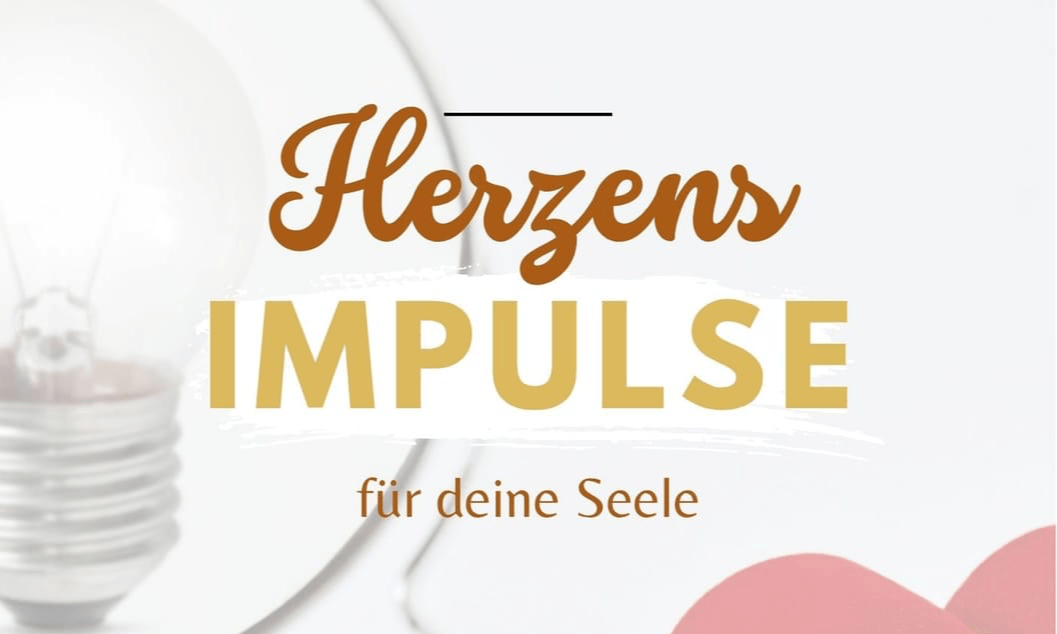 Herzensimpulse für deine Seele