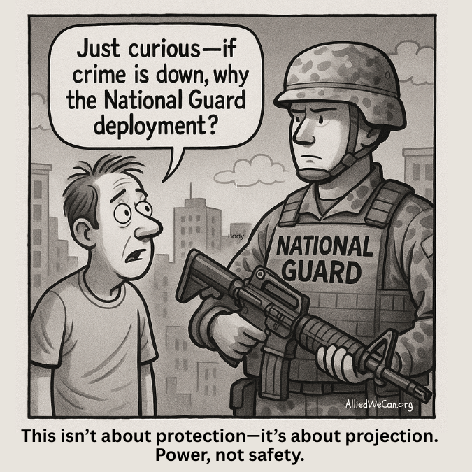 Just Curious- If crime is down, why the National guard deployment