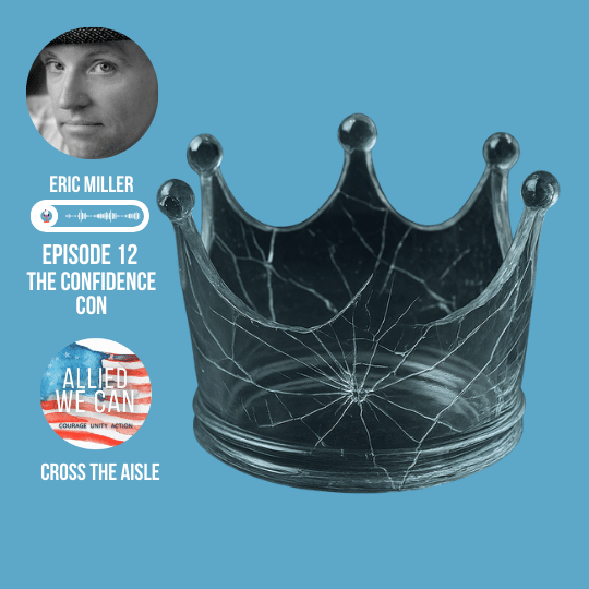 Episode 12- The Confidence Con, #AlliedWeCan
