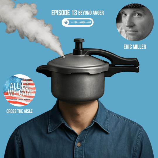 Episode 13 Beyond Anger #AlliedWeCan