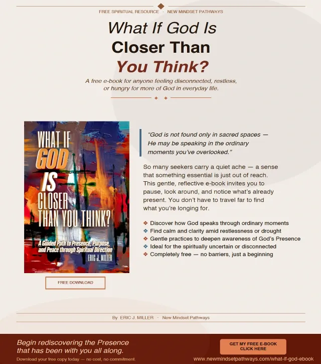 What if God Is Closer Than You Think eBook- New Mindset Pathways Spiritual direction