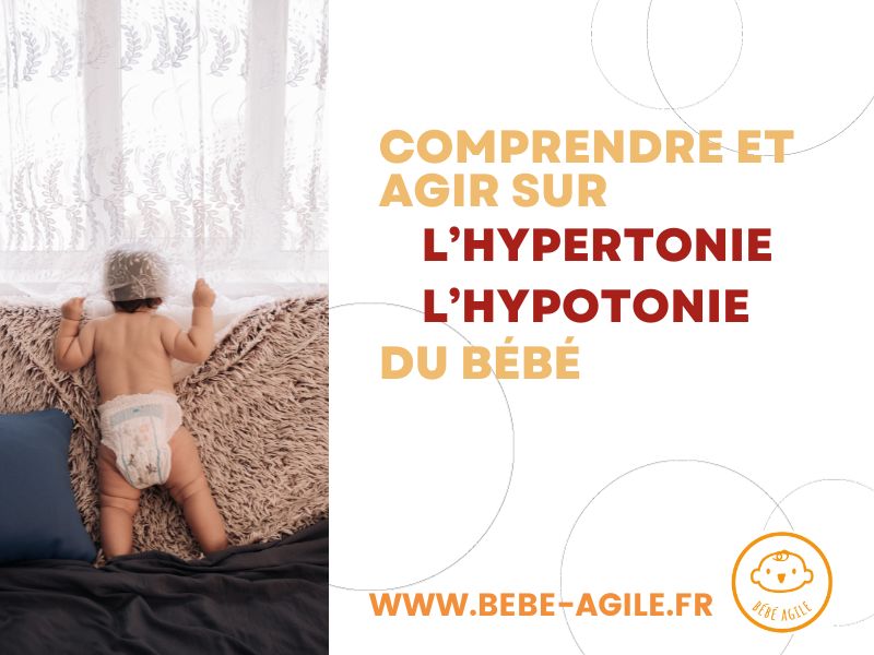 Comprendre et agir sur l'hypertonie, l'hypotonie du bébé
