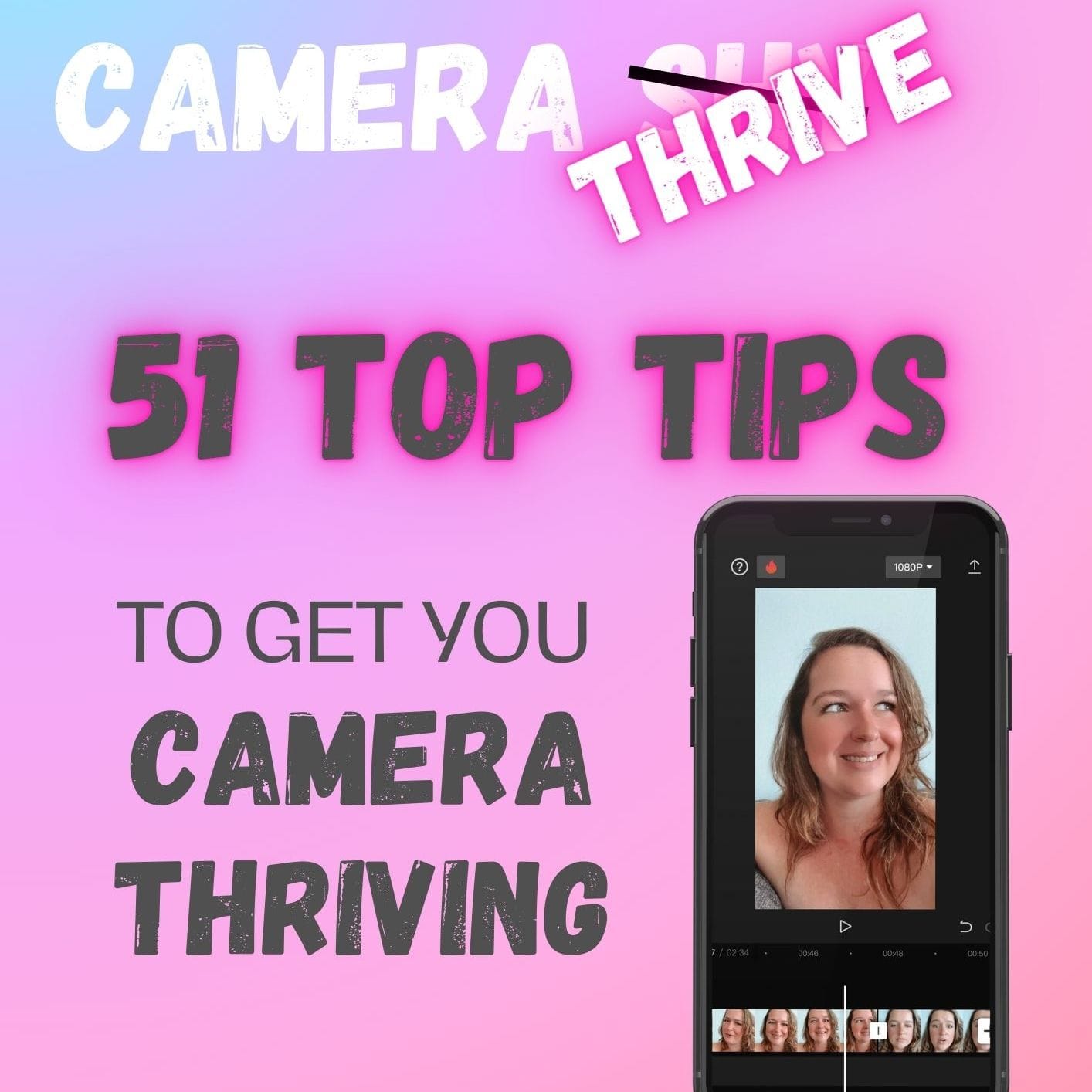 Camera Thrive 51 Top Tips