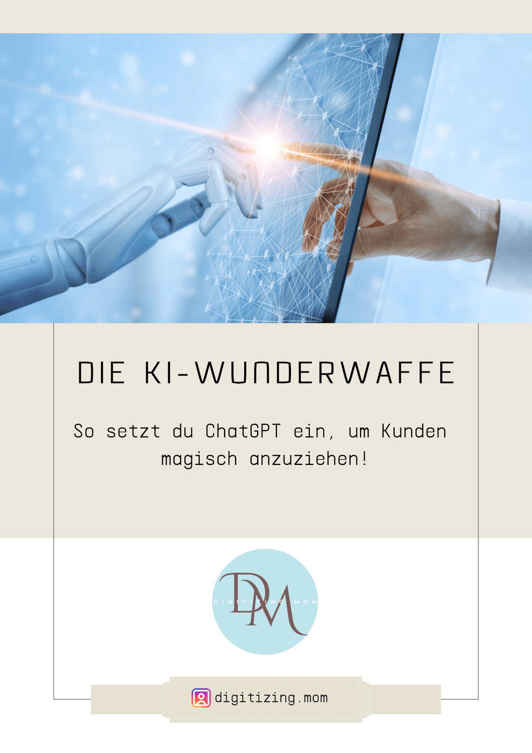 Ebook mit dem Titel: Die KI-Wunderwaffe - So setzt du ChatGPT ein, um Kunden magisch anzuziehen!