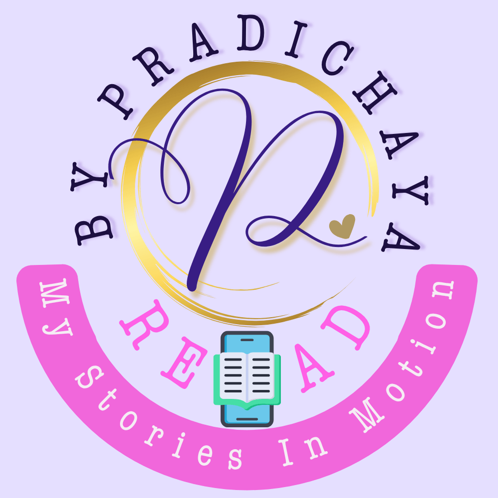 By Pradichaya | MY STORIES IN MOTION | READ-Words that move — stories that remind us we’re all works in progress.