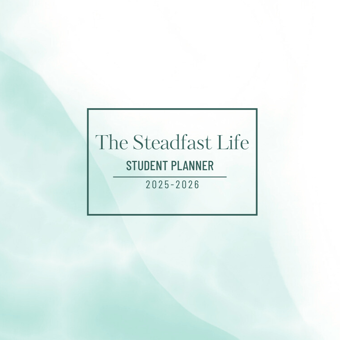 The Steadfast Life Student Planner