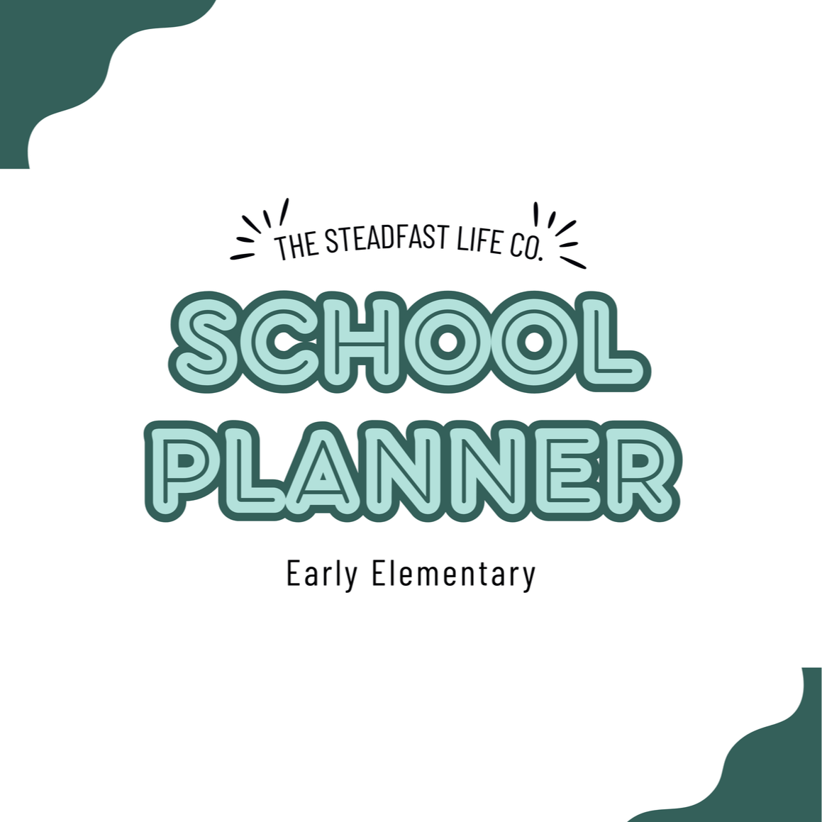 The Steadfast Life Early Elementary School Planner