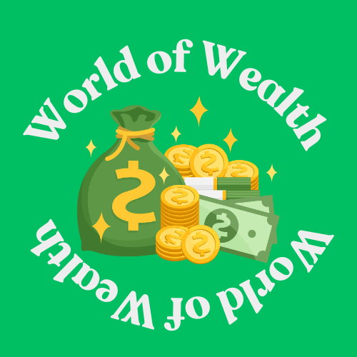 $ World of Wealth $ 
