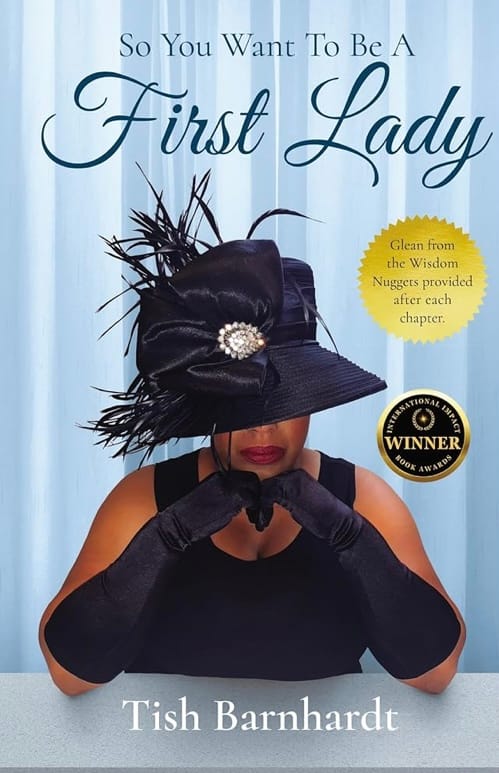 So You Want to Be a First Lady by Tish Barnhardt