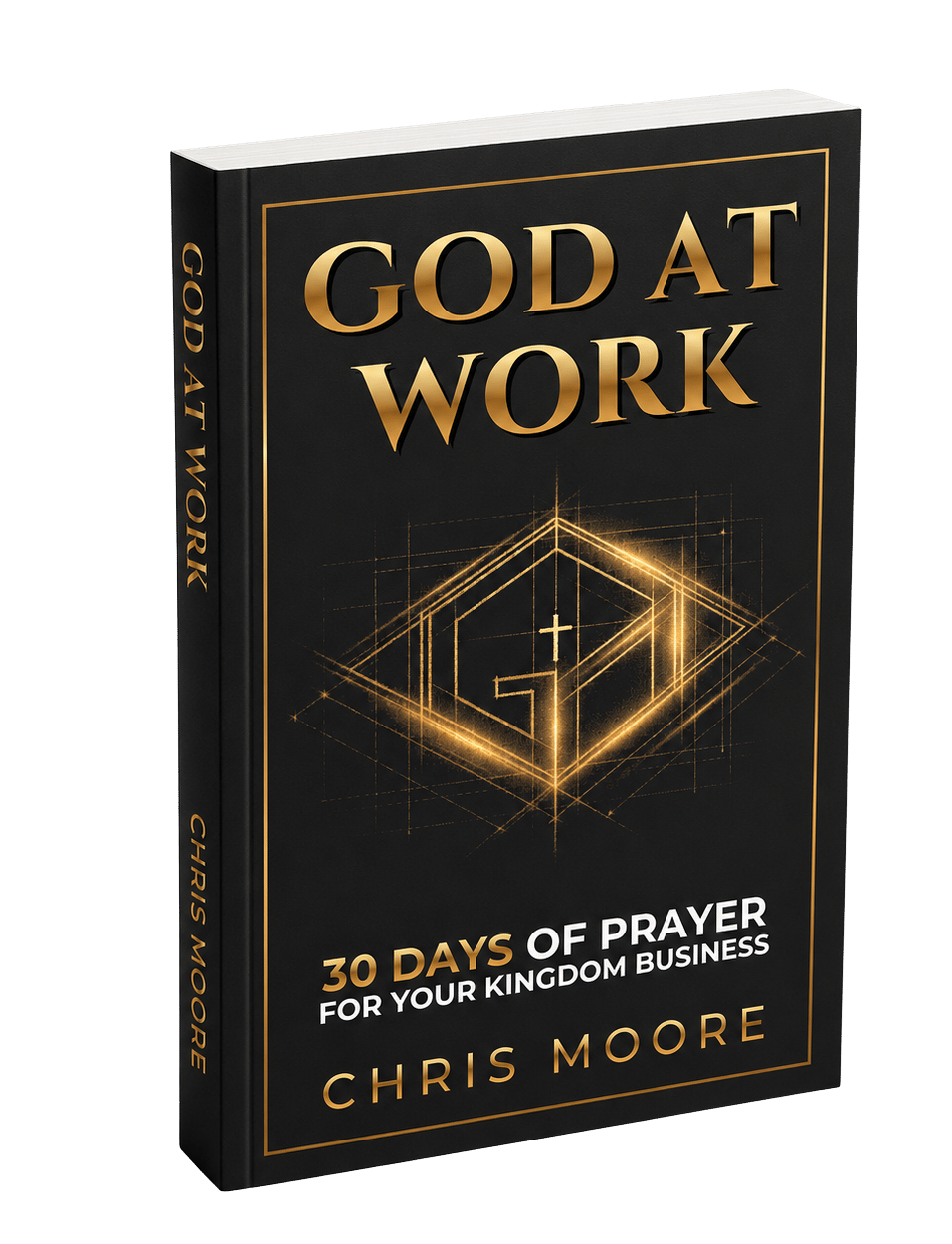 God at Work — 30 Days of Prayer for Your Kingdom Business by Chris Moore