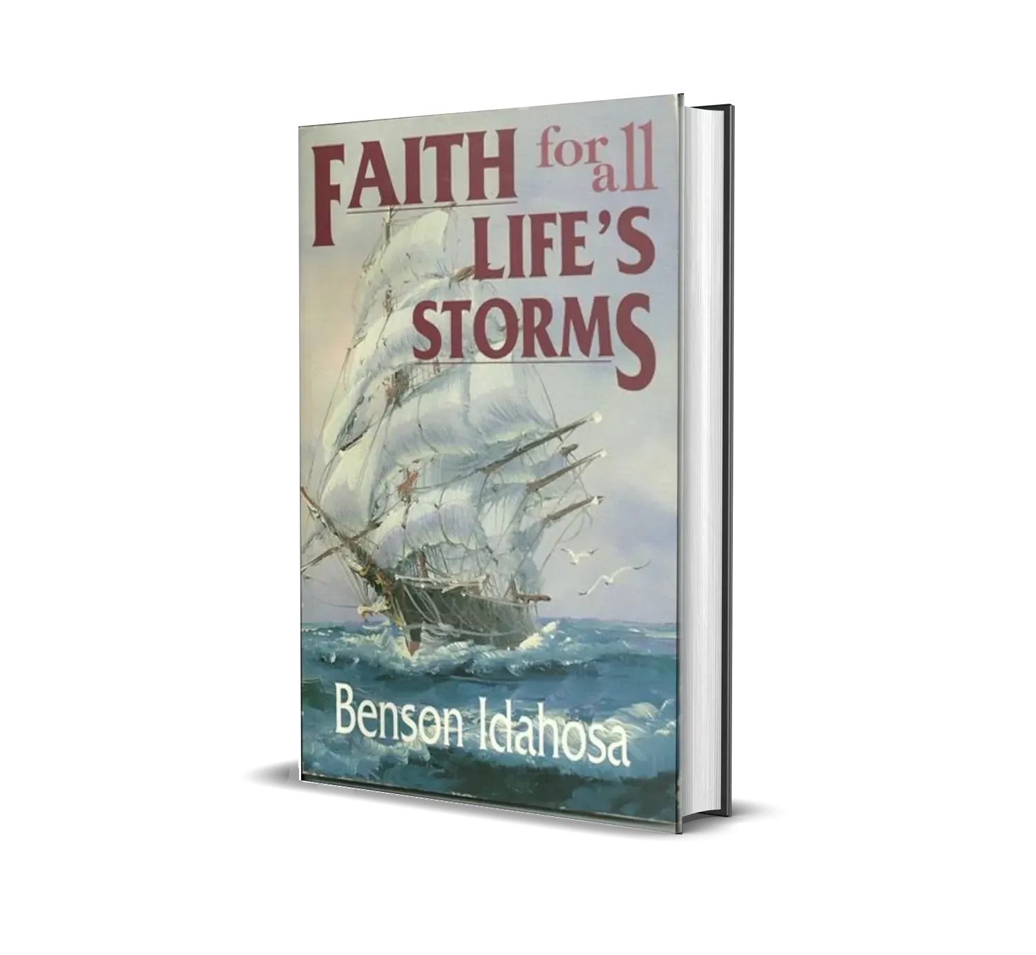 Faith For All Life's Storms by Benson Idahosa
