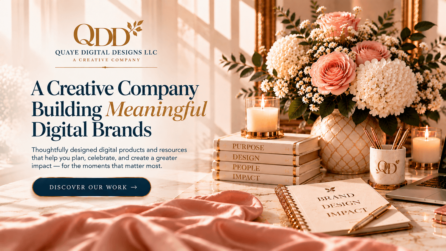 Quaye Digital Designs LLC hero featuring an elegant creative workspace and the company’s focus on building meaningful, purpose-driven digital brands.