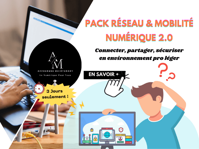 Pack Réseau et Mobilité Numérique 21h pour connecter partager et sécuriser un environnement pro léger