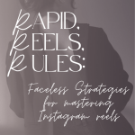 RAPID REELS RULES: Faceless strategies for mastering Instagram reels