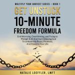 Get Unstuck - 10 Minute Freedom Formula (FREE BOOK for a limited time)