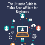 Ultimate Guide to TikTok Shop Affiliate (Strait To The Point)