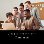 Called to Create Community