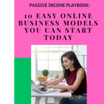 Passive Income Playbook: 10 Easy Online Business Modles You Can Start Today EBook