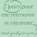 7 jours pour me retrouver et rayonner