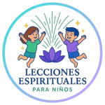 Lecciones Espirituales para Niños