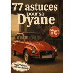 77 ASTUCES POUR SA DYANE
