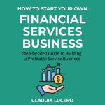 How to Start Your Own Financial Services Business