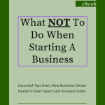 FREE eBook: What NOT To Do When Starting A Business