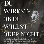 Du wirkst - ob du willst oder nicht