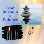 From Burnout To Balance - Resilience to restore balance, fuel your success, and feel like yourself again.