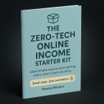 The Zero-Tech Online Income Starter Kit