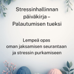 Stressinhallinnan päiväkirja - palautumisen tueksi