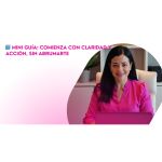 Comienza con claridad y acción, sin abrumarte.