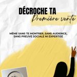 Décroche ta 1ère vente !
